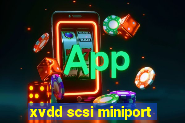 xvdd scsi miniport